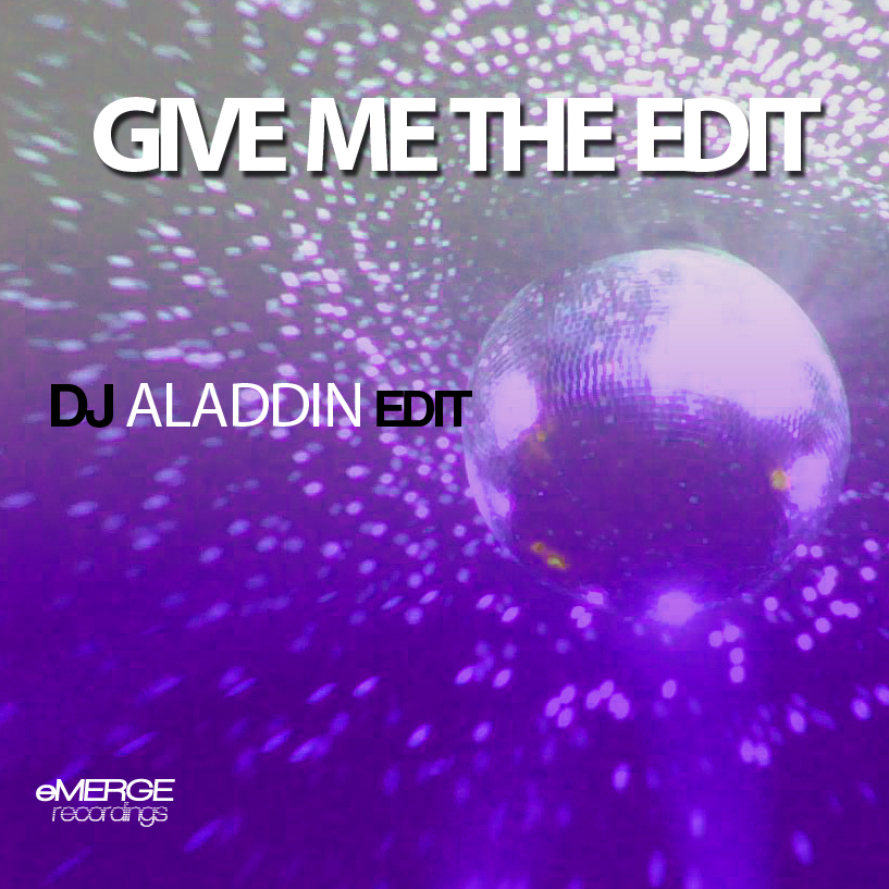 Give me the Edit  ( DJ Aladdin Edit )